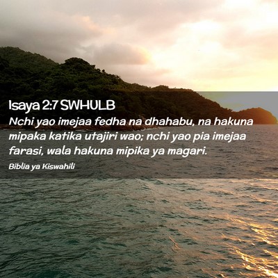 Picture 02 - Isaya 2:7 SWHULB - Nchi yao imejaa fedha na dhahabu, na hakuna - Bible Verse Picture