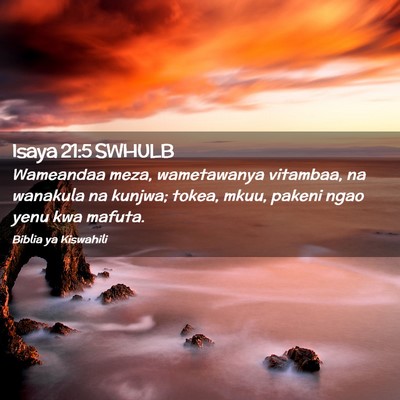 Picture 02 - Isaya 21:5 SWHULB - Wameandaa meza, wametawanya vitambaa, na wanakula - Bible Verse Picture