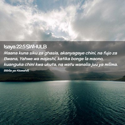 Picture 02 - Isaya 22:5 SWHULB - Maana kuna siku za ghasia, akanyagaye chini, na - Bible Verse Picture
