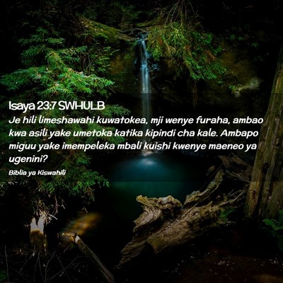Picture 02 - Isaya 23:7 SWHULB - Je hili limeshawahi kuwatokea, mji wenye furaha, - Bible Verse Picture