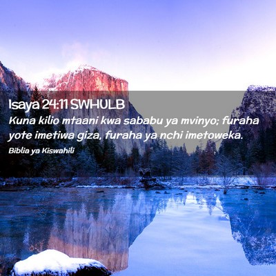 Picture 02 - Isaya 24:11 SWHULB - Kuna kilio mtaani kwa sababu ya mvinyo; furaha - Bible Verse Picture