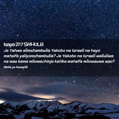 Picture 02 - Isaya 27:7 SWHULB - Je Yahwe alimshambulia Yakobo na Israeli na hayo - Bible Verse Picture