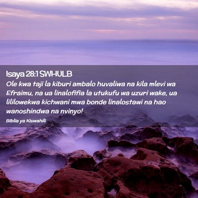 Picture 02 - Isaya 28:1 SWHULB - Ole kwa taji la kiburi ambalo huvaliwa na kila - Bible Verse Picture