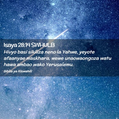 Picture 02 - Isaya 28:14 SWHULB - Hivyo basi sikiliza neno la Yahwe, yeyote - Bible Verse Picture