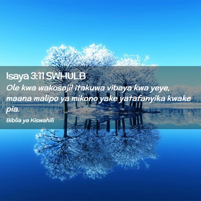 Picture 02 - Isaya 3:11 SWHULB - Ole kwa wakosaji! itakuwa vibaya kwa yeye, maana - Bible Verse Picture