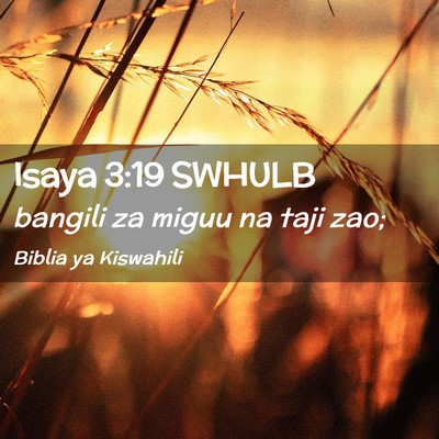 Picture 02 - Isaya 3:19 SWHULB - bangili za miguu na taji - Bible Verse Picture