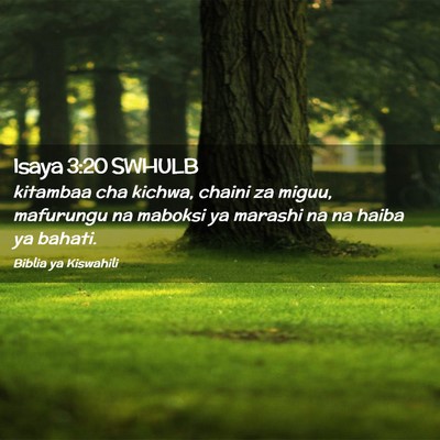 Picture 02 - Isaya 3:20 SWHULB - kitambaa cha kichwa, chaini za miguu, mafurungu - Bible Verse Picture