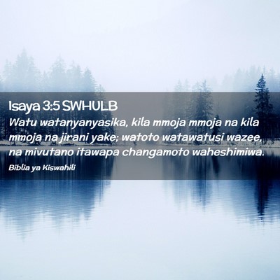 Picture 02 - Isaya 3:5 SWHULB - Watu watanyanyasika, kila mmoja mmoja na kila - Bible Verse Picture