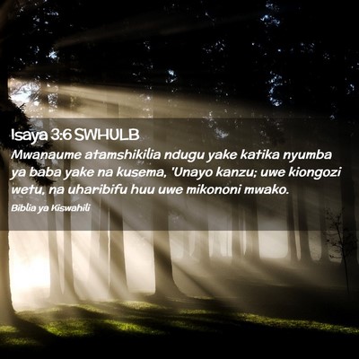 Picture 02 - Isaya 3:6 SWHULB - Mwanaume atamshikilia ndugu yake katika nyumba ya - Bible Verse Picture