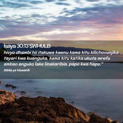 Picture 02 - Isaya 30:13 SWHULB - hivyo dhambi hii itakuwa kwenu kama kitu - Bible Verse Picture
