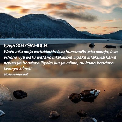 Picture 02 - Isaya 30:17 SWHULB - Watu eflu moja watakimbia kwa kumuhofia mtu - Bible Verse Picture