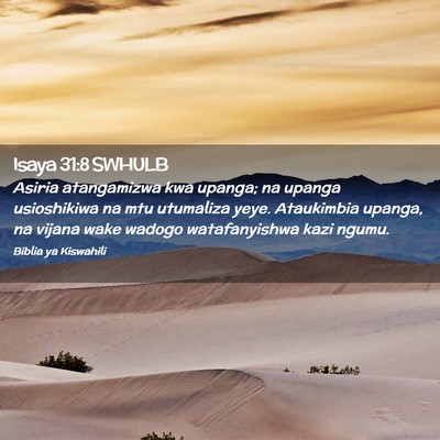 Picture 02 - Isaya 31:8 SWHULB - Asiria atangamizwa kwa upanga; na upanga - Bible Verse Picture