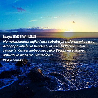 Picture 02 - Isaya 31:9 SWHULB - Na watashindwa kujiani kwa sababu ya hofu, na - Bible Verse Picture