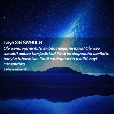 Picture 02 - Isaya 33:1 SWHULB - Ole wenu, waharibifu ambao hamjaharibiwa! Ole wao - Bible Verse Picture