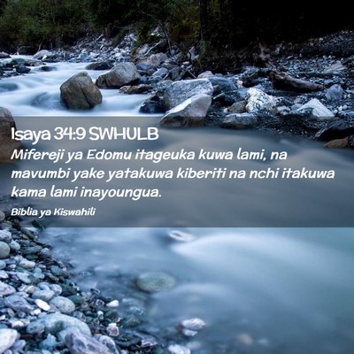 Picture 02 - Isaya 34:9 SWHULB - Mifereji ya Edomu itageuka kuwa lami, na mavumbi - Bible Verse Picture