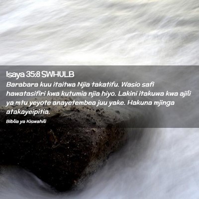 Picture 02 - Isaya 35:8 SWHULB - Barabara kuu itaitwa Njia takatifu. Wasio safi - Bible Verse Picture