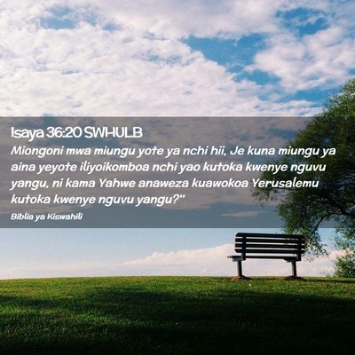 Picture 02 - Isaya 36:20 SWHULB - Miongoni mwa miungu yote ya nchi hii, Je kuna - Bible Verse Picture