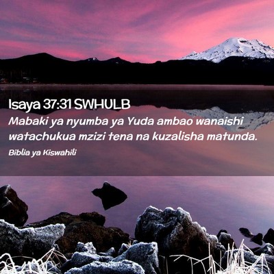 Picture 02 - Isaya 37:31 SWHULB - Mabaki ya nyumba ya Yuda ambao wanaishi - Bible Verse Picture