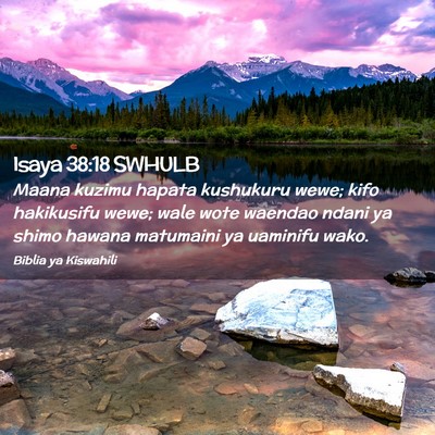 Picture 02 - Isaya 38:18 SWHULB - Maana kuzimu hapata kushukuru wewe; kifo - Bible Verse Picture