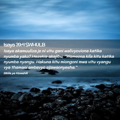 Picture 02 - Isaya 39:4 SWHULB - Isaya akamuuliza je ni vitu gani walivyoviona - Bible Verse Picture