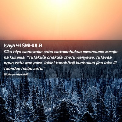 Picture 02 - Isaya 4:1 SWHULB - Siku hiyo wanawake saba watamchukua mwanaume - Bible Verse Picture