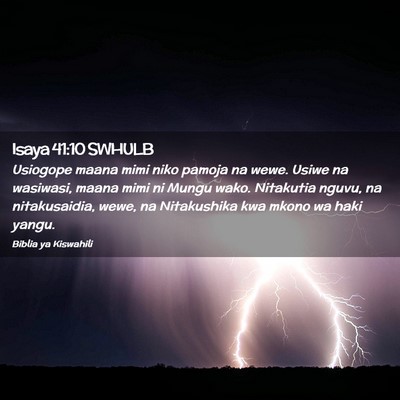 Picture 02 - Isaya 41:10 SWHULB - Usiogope maana mimi niko pamoja na wewe. Usiwe na - Bible Verse Picture