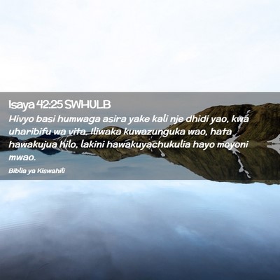 Picture 02 - Isaya 42:25 SWHULB - Hivyo basi humwaga asira yake kali nje dhidi yao, - Bible Verse Picture