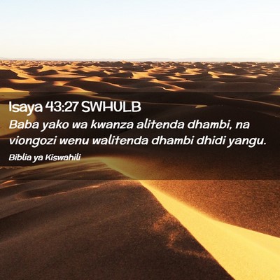 Picture 02 - Isaya 43:27 SWHULB - Baba yako wa kwanza alitenda dhambi, na viongozi - Bible Verse Picture