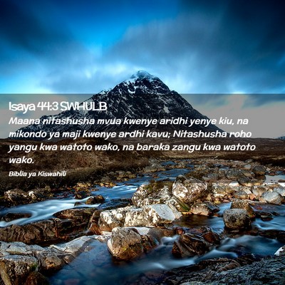 Picture 02 - Isaya 44:3 SWHULB - Maana nitashusha mvua kwenye aridhi yenye kiu, na - Bible Verse Picture
