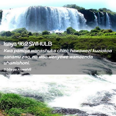 Picture 02 - Isaya 46:2 SWHULB - Kwa pamoja wanashuka chini; hawawezi kuziokoa - Bible Verse Picture