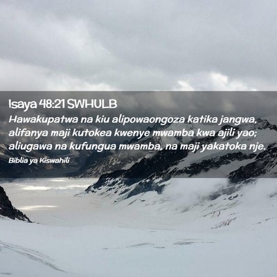Picture 02 - Isaya 48:21 SWHULB - Hawakupatwa na kiu alipowaongoza katika jangwa, - Bible Verse Picture