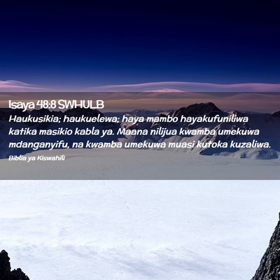 Picture 02 - Isaya 48:8 SWHULB - Haukusikia; haukuelewa; haya mambo hayakufuniliwa - Bible Verse Picture