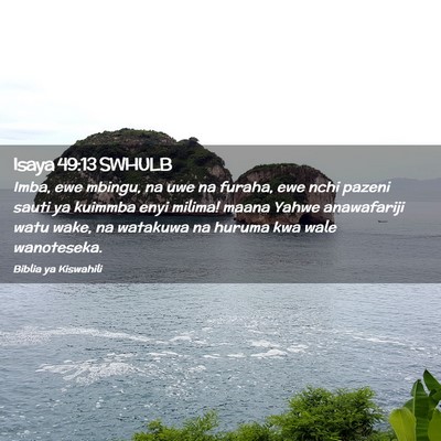 Picture 02 - Isaya 49:13 SWHULB - Imba, ewe mbingu, na uwe na furaha, ewe nchi - Bible Verse Picture