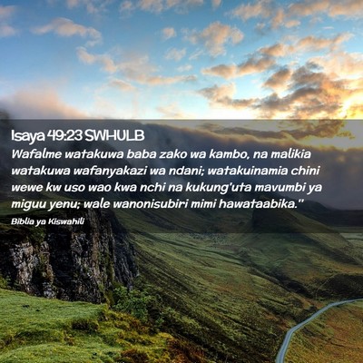 Picture 02 - Isaya 49:23 SWHULB - Wafalme watakuwa baba zako wa kambo, na malikia - Bible Verse Picture