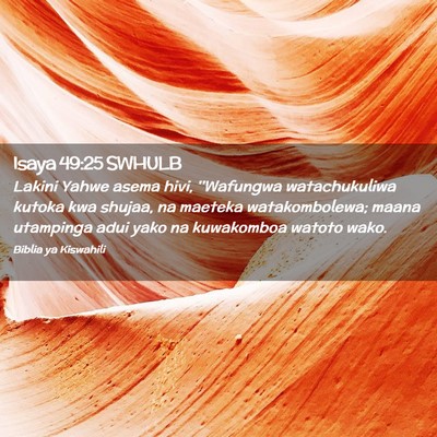 Picture 02 - Isaya 49:25 SWHULB - Lakini Yahwe asema hivi, ''Wafungwa watachukuliwa - Bible Verse Picture