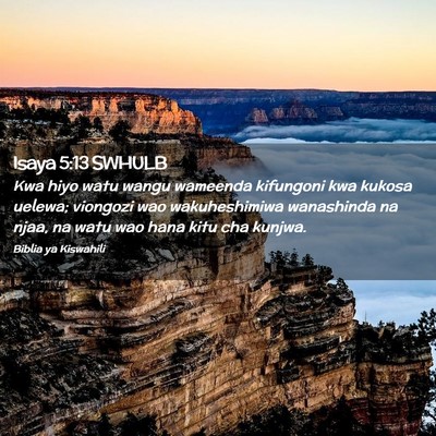 Picture 02 - Isaya 5:13 SWHULB - Kwa hiyo watu wangu wameenda kifungoni kwa kukosa - Bible Verse Picture