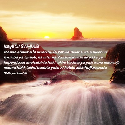 Picture 02 - Isaya 5:7 SWHULB - Maana shamba la mzabibu la Yahwe Bwana wa majeshi - Bible Verse Picture