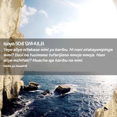 Picture 02 - Isaya 50:8 SWHULB - Yeye aliye nitakasa mimi yu karibu. Ni nani - Bible Verse Picture