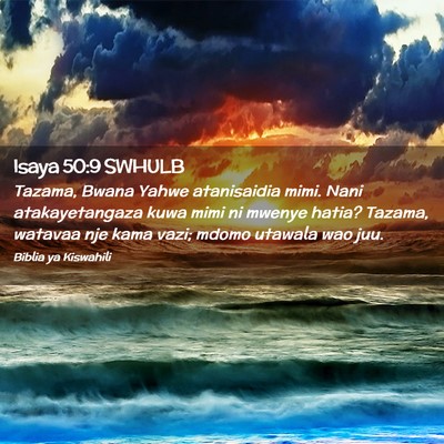 Picture 02 - Isaya 50:9 SWHULB - Tazama, Bwana Yahwe atanisaidia mimi. Nani - Bible Verse Picture