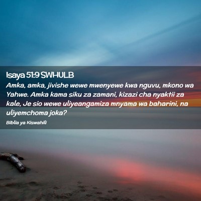 Picture 02 - Isaya 51:9 SWHULB - Amka, amka, jivishe wewe mwenyewe kwa nguvu, - Bible Verse Picture