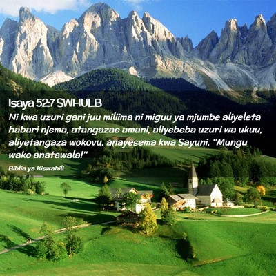 Picture 02 - Isaya 52:7 SWHULB - Ni kwa uzuri gani juu miliima ni miguu ya mjumbe - Bible Verse Picture