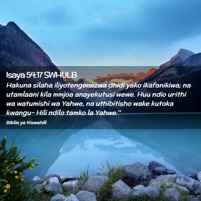 Picture 02 - Isaya 54:17 SWHULB - Hakuna silaha iliyotengenezwa dhidi yako - Bible Verse Picture