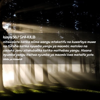 Picture 02 - Isaya 56:7 SWHULB - nitawaleta katika mlima wangu mtakatifu na - Bible Verse Picture