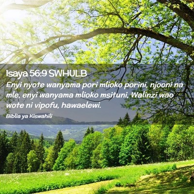Picture 02 - Isaya 56:9 SWHULB - Enyi nyote wanyama pori mlioko porini, njooni na - Bible Verse Picture