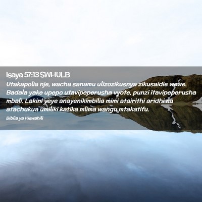 Picture 02 - Isaya 57:13 SWHULB - Utakapolia nje, wacha sanamu ulizozikusnya - Bible Verse Picture