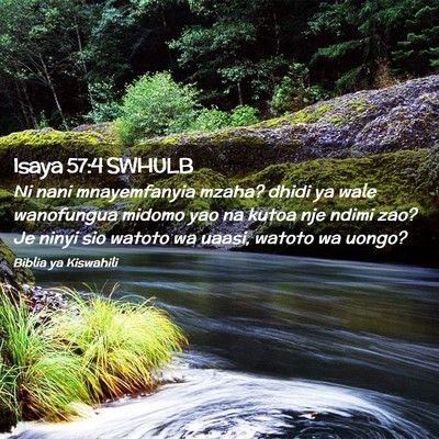 Picture 02 - Isaya 57:4 SWHULB - Ni nani mnayemfanyia mzaha? dhidi ya wale - Bible Verse Picture