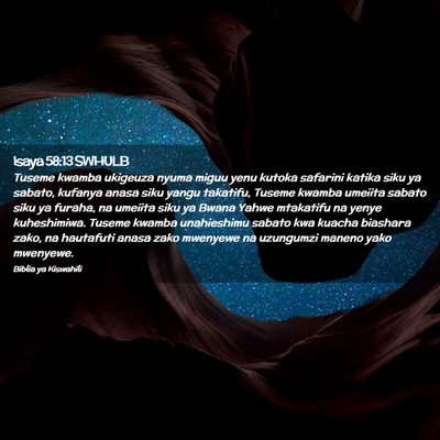 Picture 02 - Isaya 58:13 SWHULB - Tuseme kwamba ukigeuza nyuma miguu yenu kutoka - Bible Verse Picture