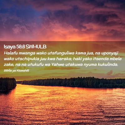 Picture 02 - Isaya 58:8 SWHULB - Halafu mwanga wako utafunguliwa kama jua, na - Bible Verse Picture