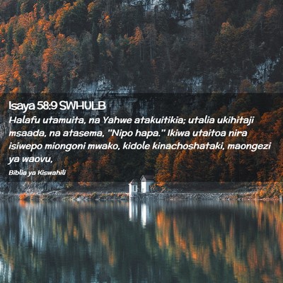 Picture 02 - Isaya 58:9 SWHULB - Halafu utamuita, na Yahwe atakuitikia; utalia - Bible Verse Picture