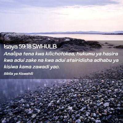 Picture 02 - Isaya 59:18 SWHULB - Analipa tena kwa kilichotokea, hukumu ya hasira - Bible Verse Picture